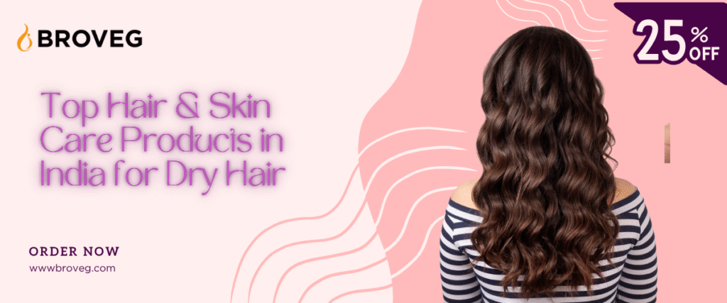 Top Hair & Skin Care Products in India for Dry Hair